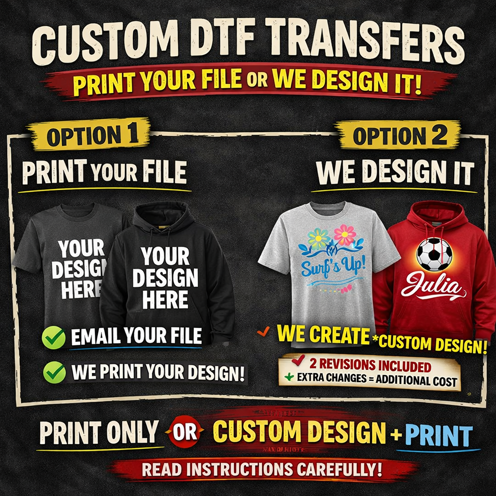 Custom DTF Transfers | Print Your File or We Design It |