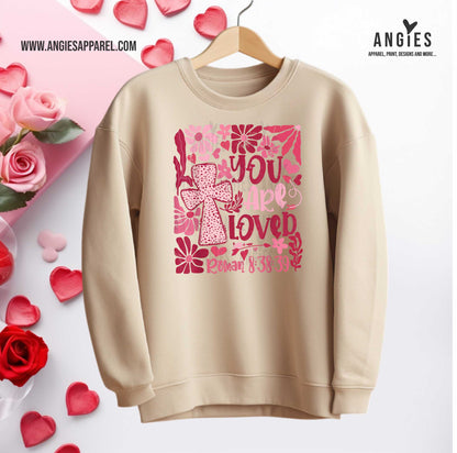 You are Loved Hoodie and Crew Neck Sweatshirt